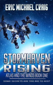 Title: Stormhaven Rising: Atlas and the Winds Book One, Author: Eric Michael Craig