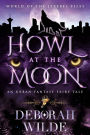 Howl at the Moon: An Urban Fantasy Fairy Tale