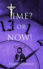 Time? or NOW!