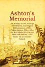ASHTON'S MEMORIAL: An History of the Strange Adventures, and Signal Deliverances, of Mr. Philip Ashton,