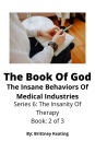 The Book Of God: The Insane Behaviors Of Medical Industries