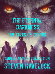 Title: The Eternal Darkness: 159 Tales of Terror, Author: Zahid Zaman