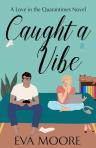 Title: Caught A Vibe, Author: Eva Moore