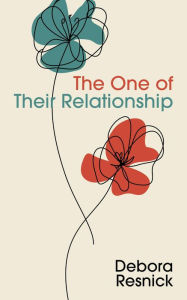 Title: The One of Their Relationship, Author: Debora Resnick