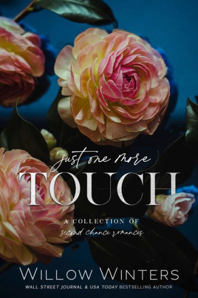 Just One More Touch: A Collection of Second Chance Romances