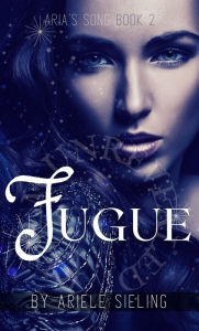 Title: Fugue, Author: Ariele Sieling