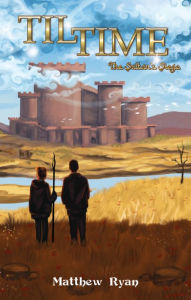 Title: Til Time: The Sultan's Siege, Author: Matthew Ryan