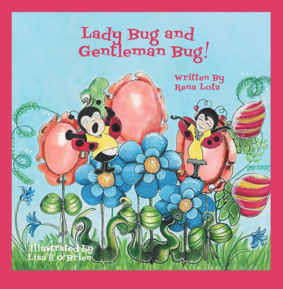 Lady Bug and Gentleman Bug!