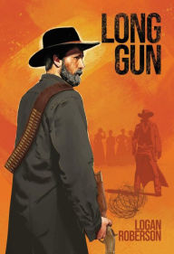 Title: Long Gun, Author: Logan Roberson