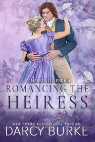 Title: Romancing the Heiress, Author: Darcy Burke