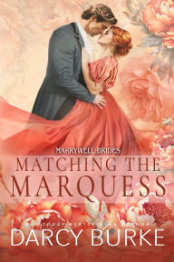 Title: Matching the Marquess, Author: Darcy Burke
