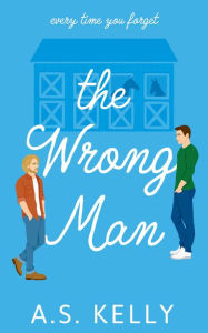 Title: The Wrong Man, Author: A. S. Kelly