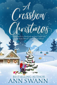 Title: A Crossbow Christmas, Author: Ann Swann
