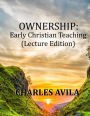 Ownership: Early Christian Teaching: (Lecture Edition)