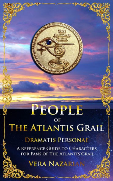 People of the Atlantis Grail: A Reference Guide to Characters for Fans of The Atlantis Grail