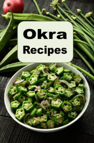 Title: Okra Recipes, Author: Katy Lyons