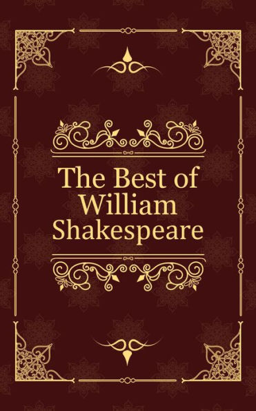 The Best of William Shakespeare: Romeo and Juliet, Hamlet, Macbeth