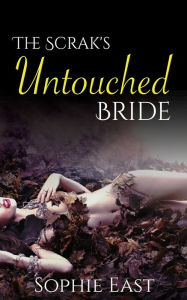 Title: The Scrak's Untouched Bride, Author: Sophie East