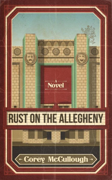 Rust on the Allegheny: A Novel