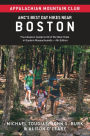 AMC's Best Day Hikes Near Boston, 4th Edition: Four-Season Guide to 60 of the Best Trails in Eastern Massachusetts