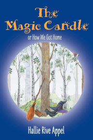 Title: The Magic Candle: or How We Got Home, Author: Hallie Rive Appel