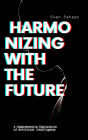 Harmonizing with the Future: A Comprehensive Exploration of Artificial Intelligence