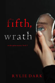 Title: Fifth, Wrath (An Alex Quinn Suspense ThrillerBook Five), Author: Rylie Dark