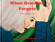 Title: When Grandma Forgets, Author: J. E. Nickerson