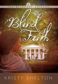 Title: Blind Faith, Author: Kristy Shelton