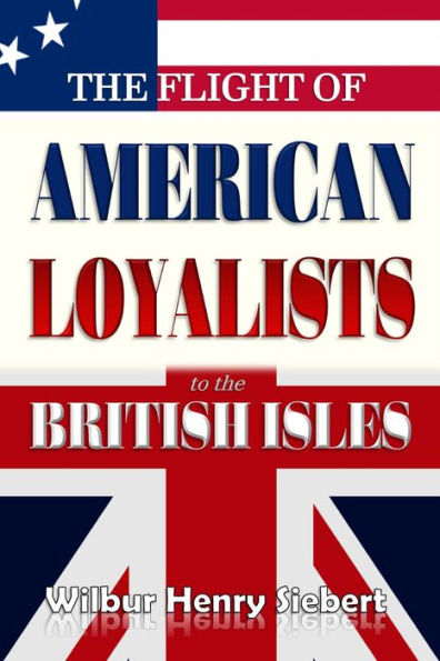 The Flight of American Loyalists to the British Isles