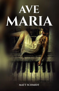 Title: Ave Maria, Author: Matt Schmidt