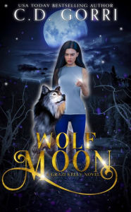Title: Wolf Moon: A Grazi Kelly Novel 1, Author: C. D. Gorri