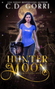 Title: Hunter Moon: A Grazi Kelly Novel 2, Author: C.D. Gorri