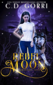 Title: Rebel Moon: A Grazi Kelly Novel 3, Author: C.D. Gorri