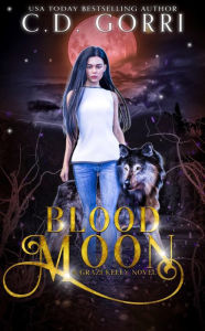 Title: Blood Moon: A Grazi Kelly Novel 6, Author: C. D. Gorri