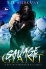 Savage Giant: A Fantasy Monster Romance