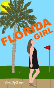 Title: Florida Girl, Author: Kat Spitzer