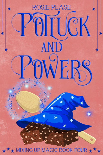 Potluck and Powers: A Paranormal Witch Cozy Mystery