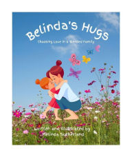 Title: Belinda's Hugs: Choosing Love in a Blended Family, Author: Melinda Sutherland
