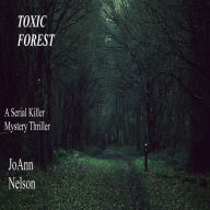 Title: Toxic Forest, Author: Joann Nelson