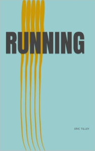 Title: Running, Author: Eric Tilley