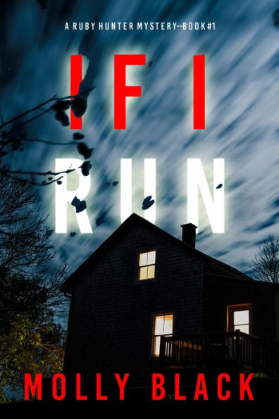 If I Run (A Ruby Hunter FBI Suspense ThrillerBook 1)