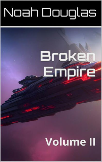 Broken Empire: Volume 2 by Noah Douglas | eBook | Barnes & Noble®