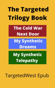 Title: The Targeted Trilogy Book: Targeted Individual Story, Author: Targeted West