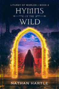 Title: Hymns of the Wild: An Epic Fantasy Adventure, Author: Nathan Hartle