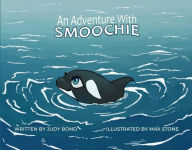 Title: An Adventure With: SMOOCHIE, Author: Judy Bond