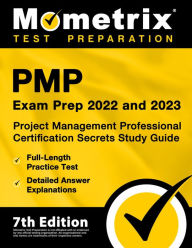 Title: PMP Exam Prep 2022 & 2023 - Project Management Professional Certification Secrets Study Guide, Full-Length Practice Test: [PMBOK 7th Edition], Author: Matthew Bowling