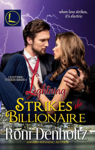 Title: Lightning Strikes the Billionaire, Author: Roni Denholtz