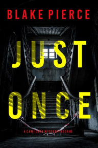 Title: Just Once (A Cami Lark FBI Suspense ThrillerBook 5), Author: Blake Pierce