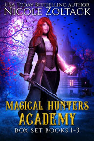 Title: Magical Hunters Academy Complete Box Set 1-3, Author: Nicole Zoltack